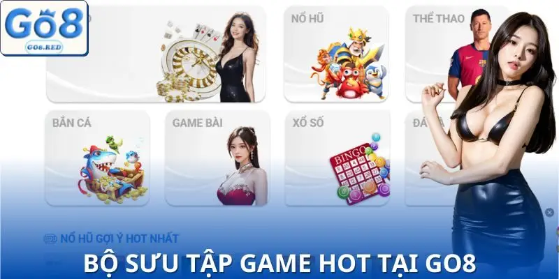 Kho game cực khủng tại GO8 – Chơi mãi không chán