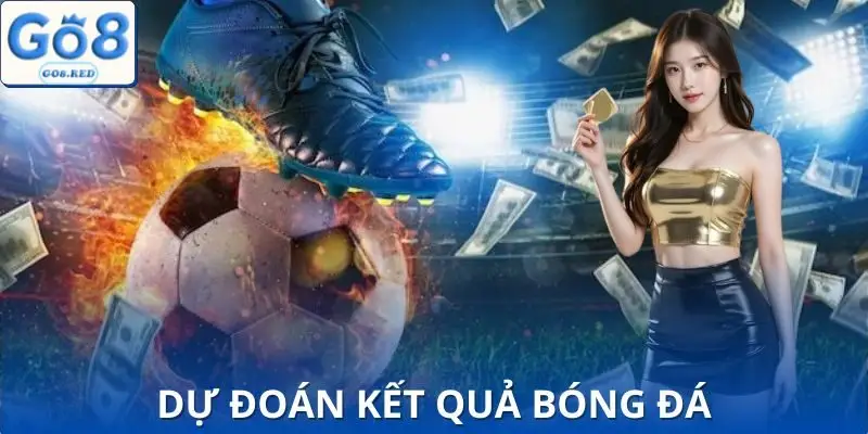 Dự Đoán Kết Quả Bóng Đá Siêu Chuẩn