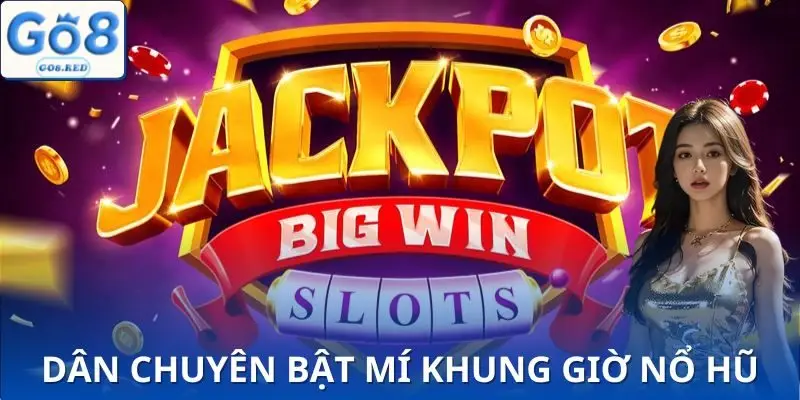 Bật mí thời điểm nào slot dễ trả thưởng nhất trong ngày